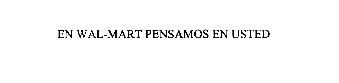 Trademark Logo EN WAL-MART PENSAMOS EN USTED