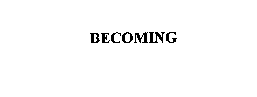 BECOMING