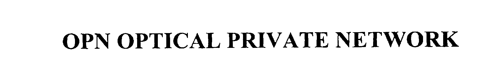 Trademark Logo OPN OPTICAL PRIVATE NETWORK