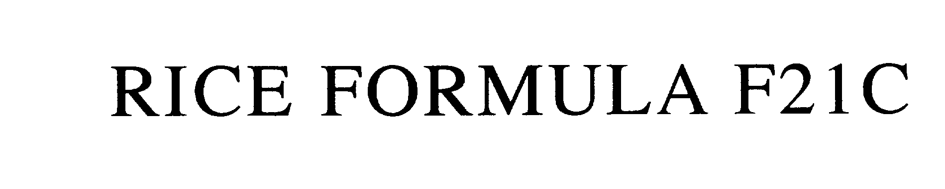 Trademark Logo RICE FORMULA F21C
