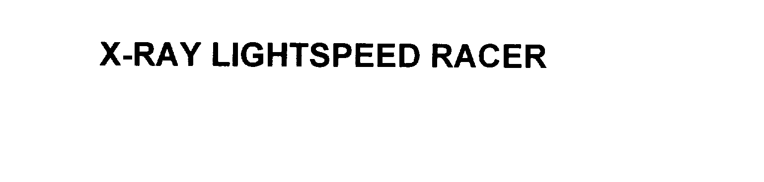  X-RAY LIGHTSPEED RACER