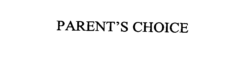 Trademark Logo PARENT'S CHOICE