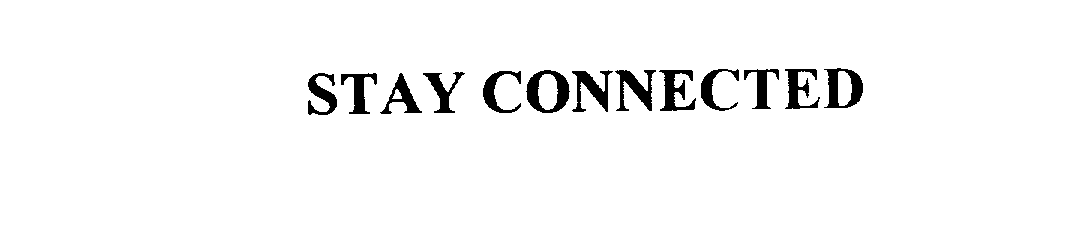 Trademark Logo STAY CONNECTED