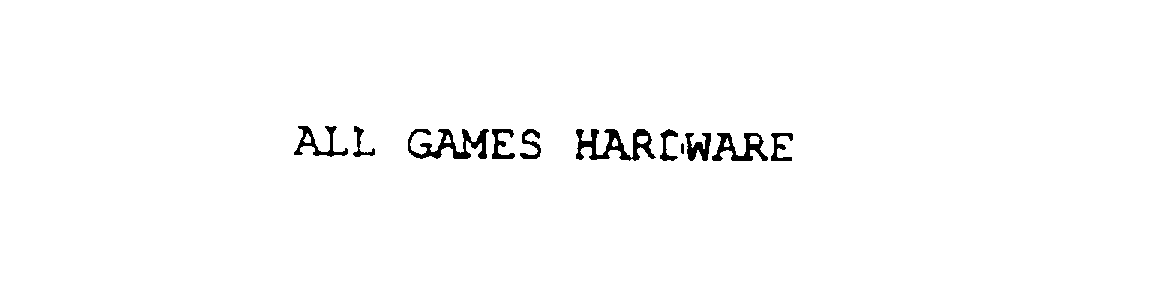 Trademark Logo ALL GAMES HARDWARE
