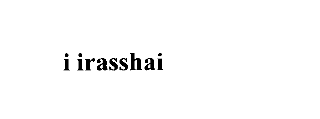 Trademark Logo I IRASSHAI