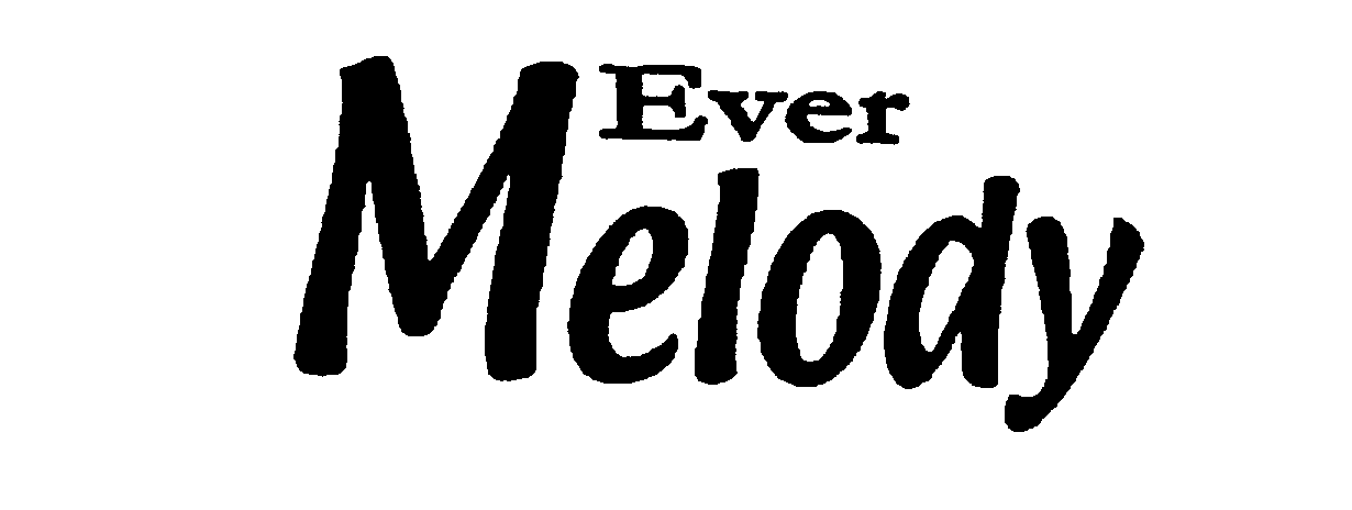  EVER MELODY