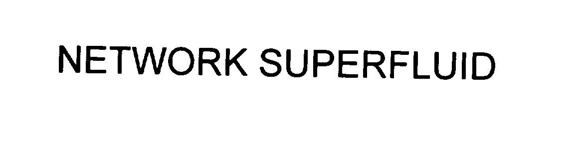  NETWORK SUPERFLUID