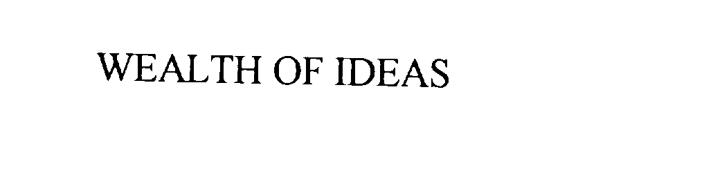  WEALTH OF IDEAS