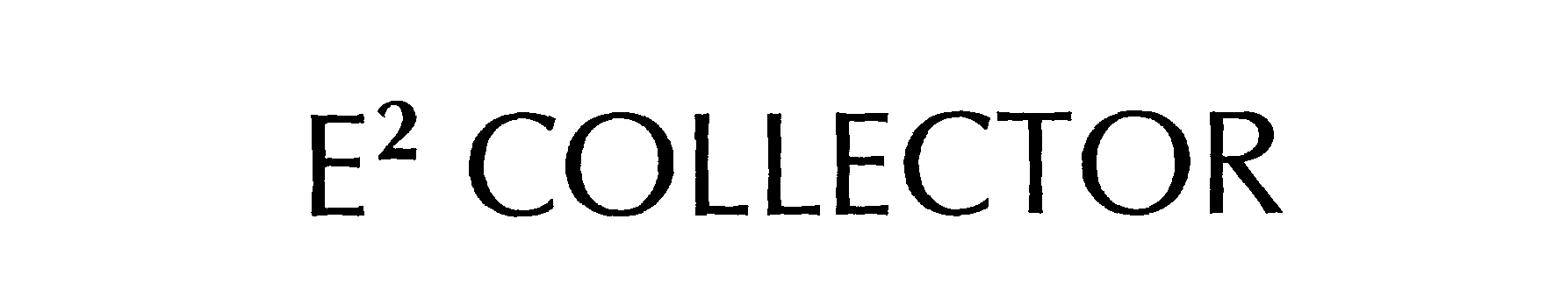 Trademark Logo E2 COLLECTOR