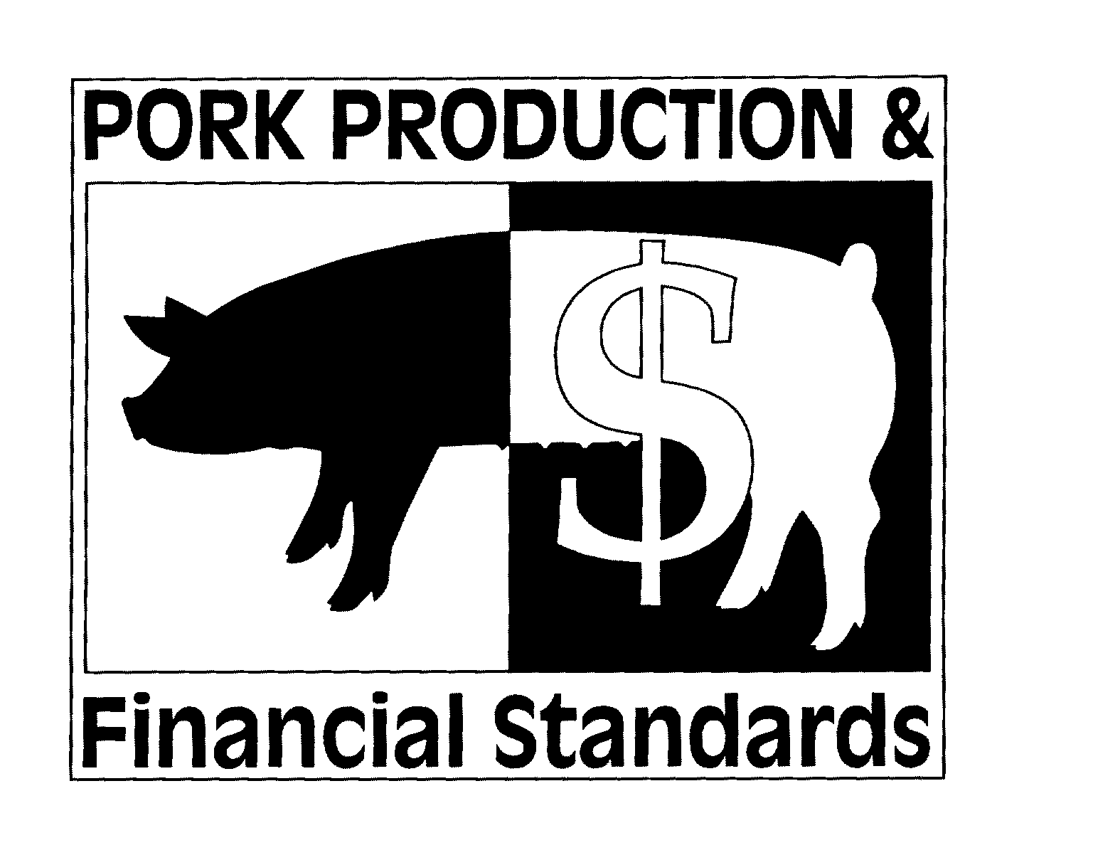  PORK PRODUCTION &amp; FINANCIAL STANDARDS $