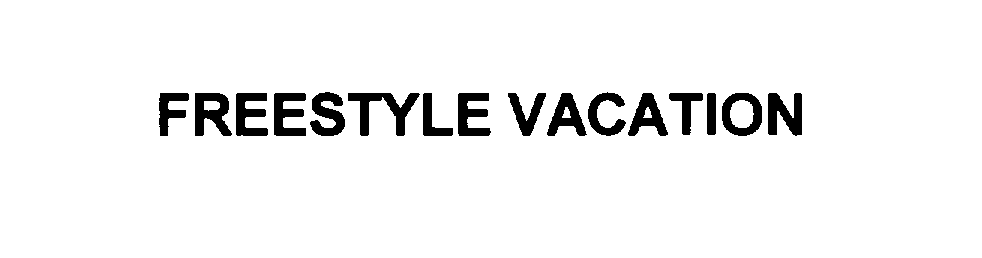 Trademark Logo FREESTYLE VACATION