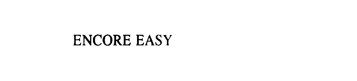 Trademark Logo ENCORE EASY