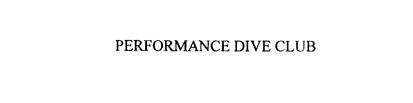 Trademark Logo PERFORMANCE DIVE CLUB