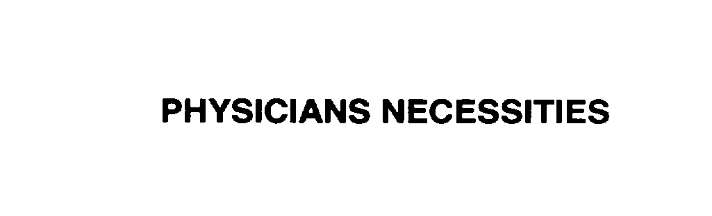 Trademark Logo PHYSICIANS NECESSITIES