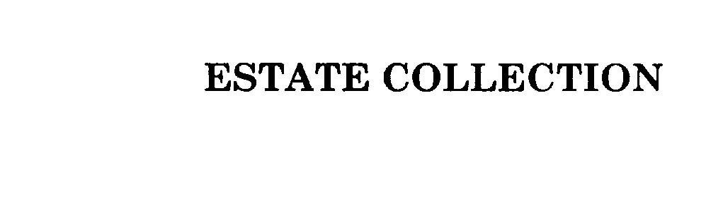 Trademark Logo ESTATE COLLECTION