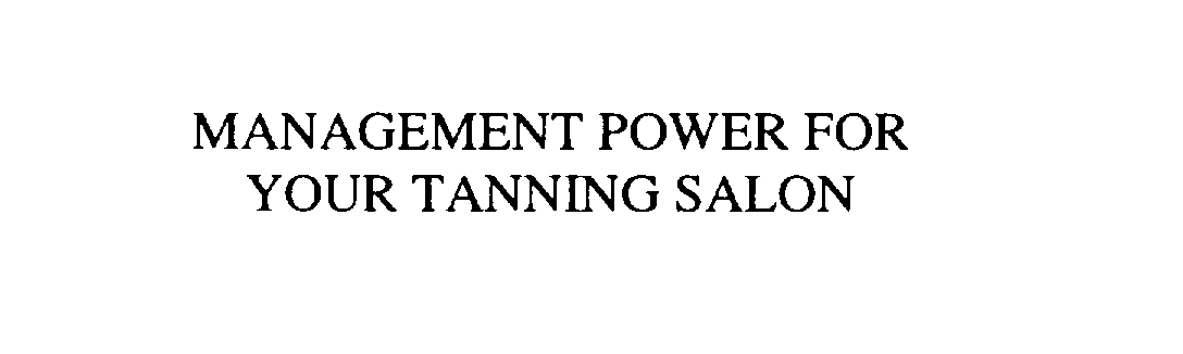  MANAGEMENT POWER FOR YOUR TANNING SALON