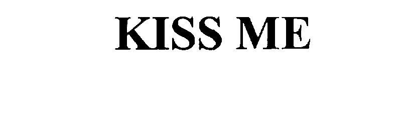 KISS ME