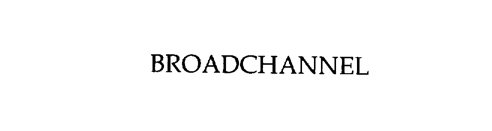 Trademark Logo BROADCHANNEL