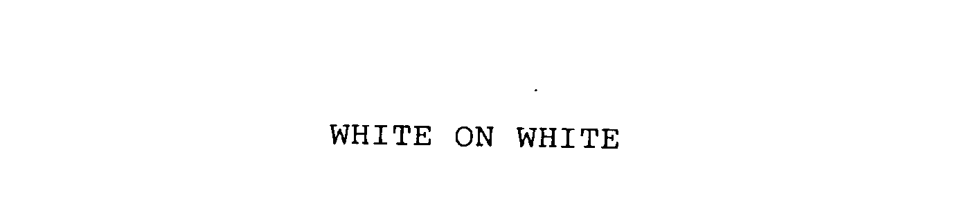  WHITE ON WHITE
