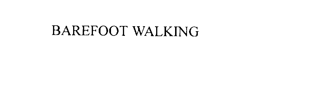 Trademark Logo BAREFOOT WALKING