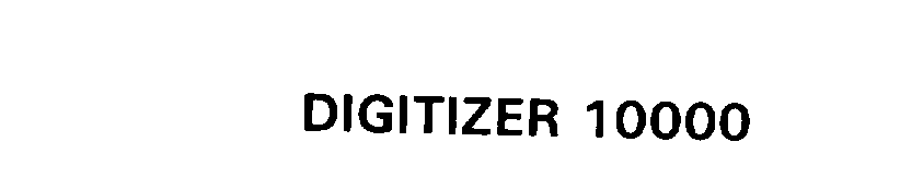 Trademark Logo DIGITIZER 10000