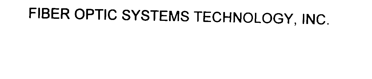 Trademark Logo FIBER OPTIC SYSTEMS TECHNOLOGY, INC.