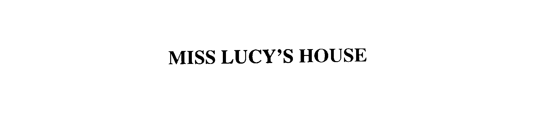  MISS LUCY'S HOUSE