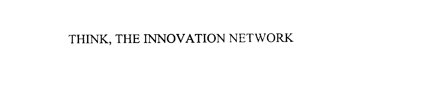  THINK, THE INNOVATION NETWORK