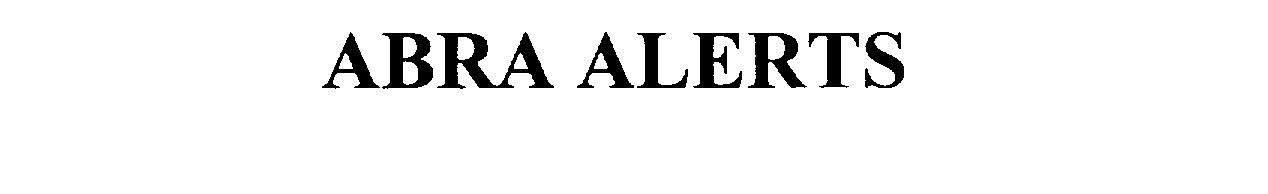 Trademark Logo ABRA ALERTS
