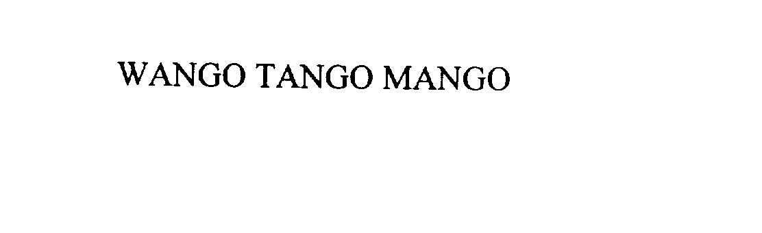  WANGO TANGO MANGO