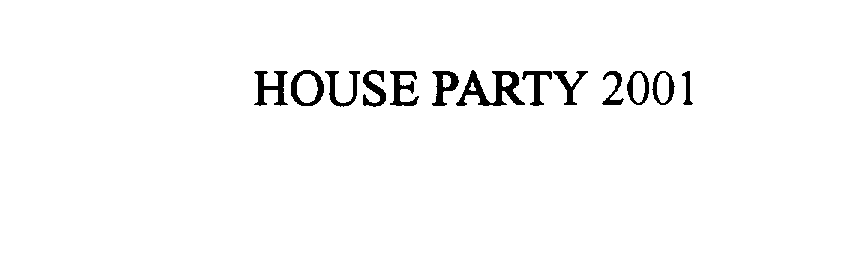  HOUSE PARTY 2001