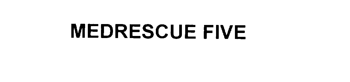 Trademark Logo MEDRESCUE FIVE