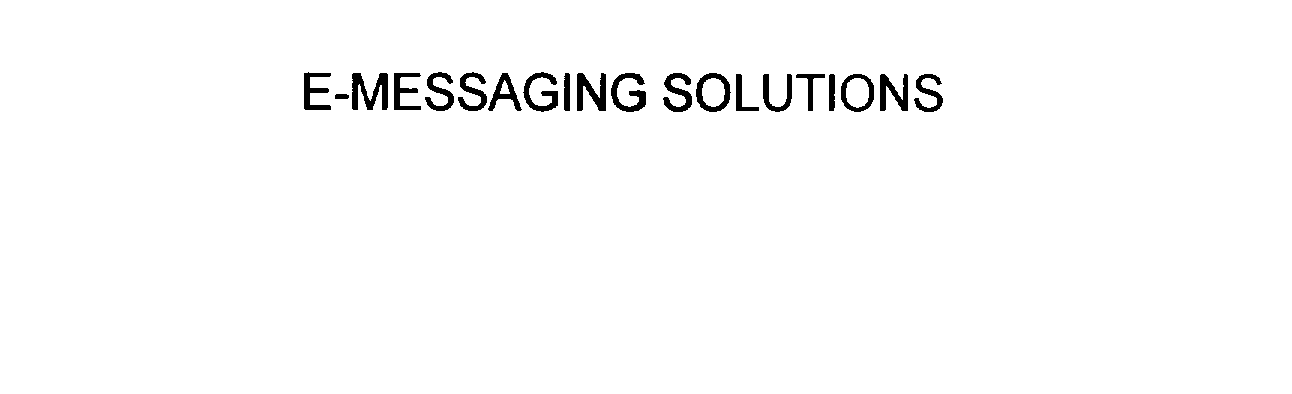  E-MESSAGING SOLUTIONS