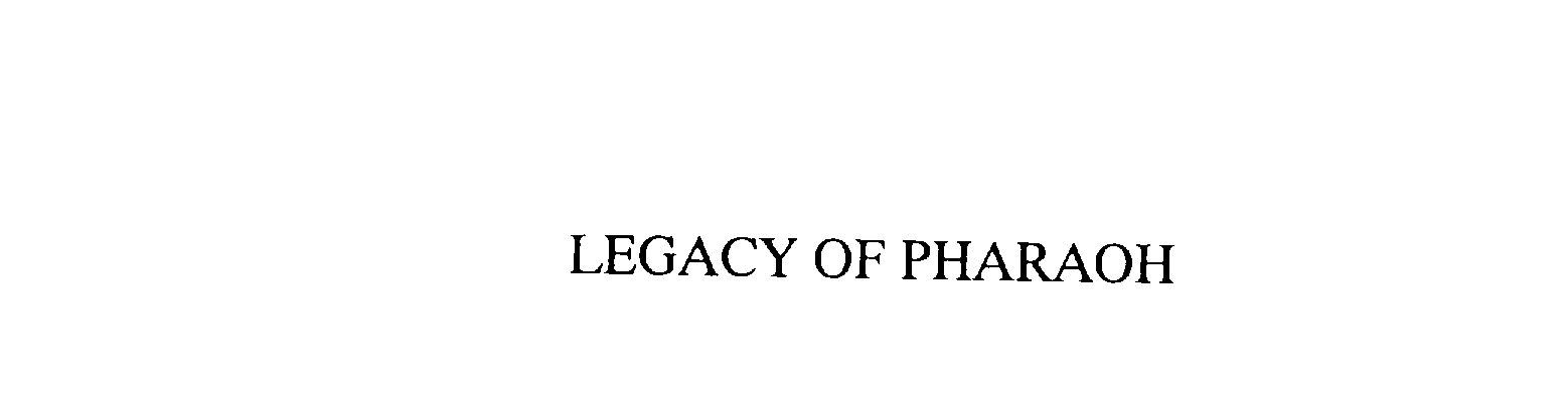 Trademark Logo LEGACY OF PHARAOH