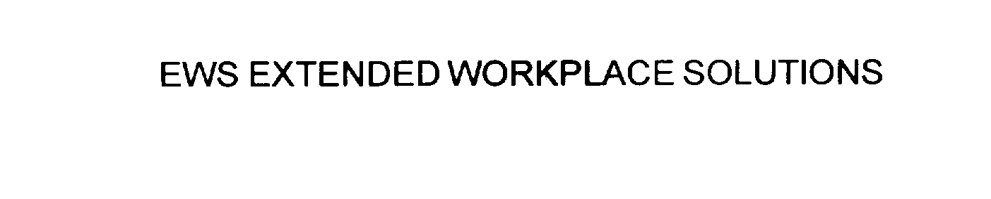 Trademark Logo EWS EXTENDED WORKPLACE SOLUTIONS