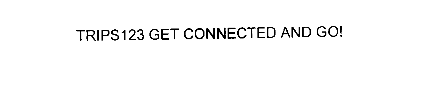  TRIPS123 GET CONNECTED AND GO!