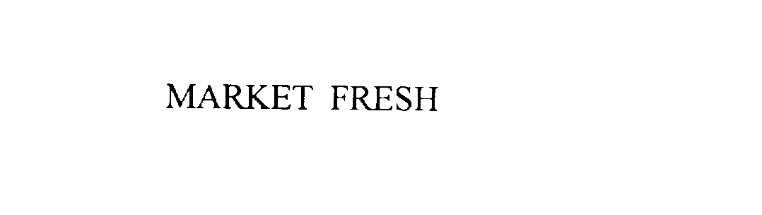 Trademark Logo MARKET FRESH