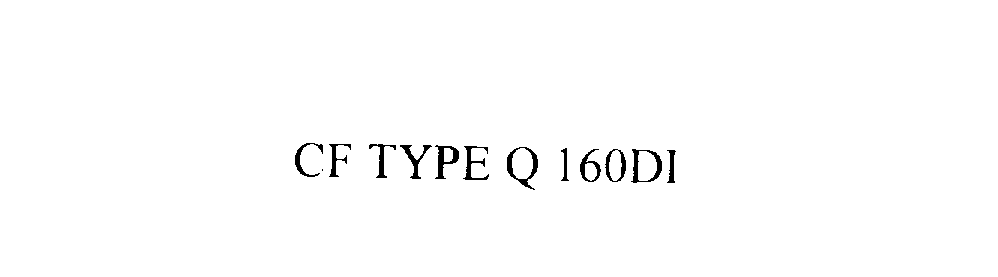 Trademark Logo CF TYPE Q160DI