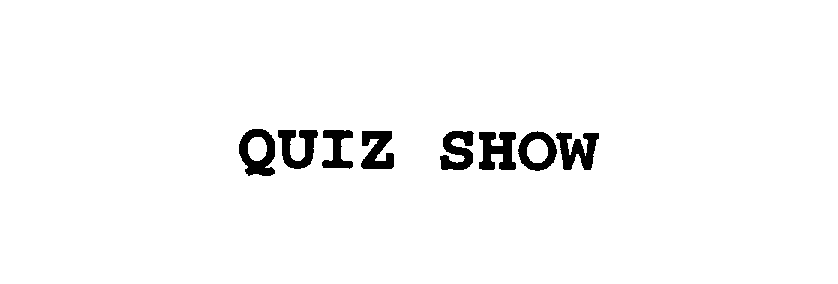 QUIZ SHOW