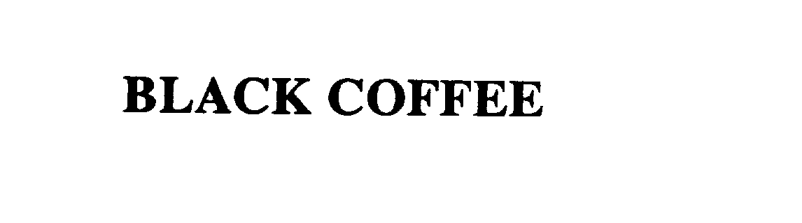  BLACK COFFEE