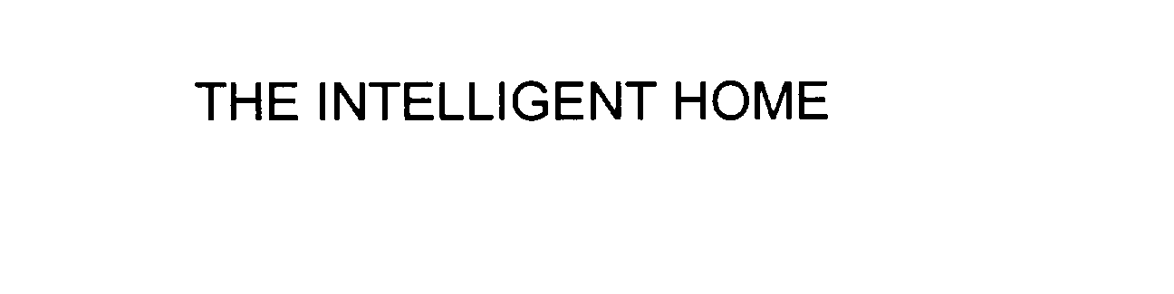  THE INTELLIGENT HOME