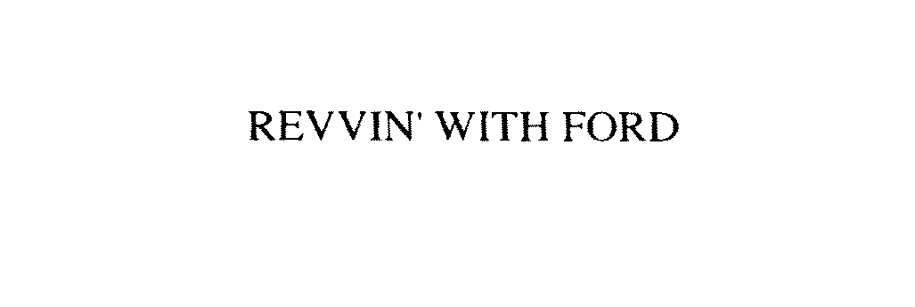 Trademark Logo REVVIN' WITH FORD