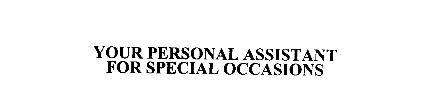  YOUR PERSONAL ASSISTANT FOR SPECIAL OCCASIONS