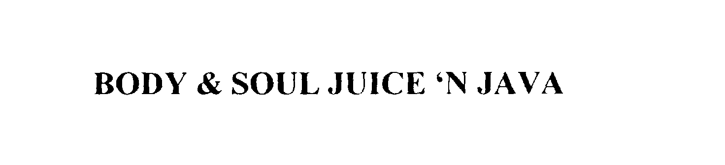  BODY &amp; SOUL JUICE 'N JAVA