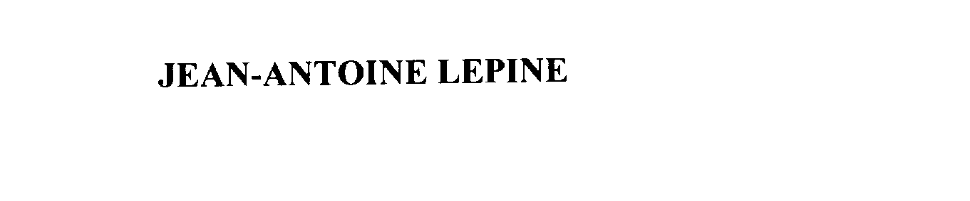  JEAN-ANTOINE LEPINE