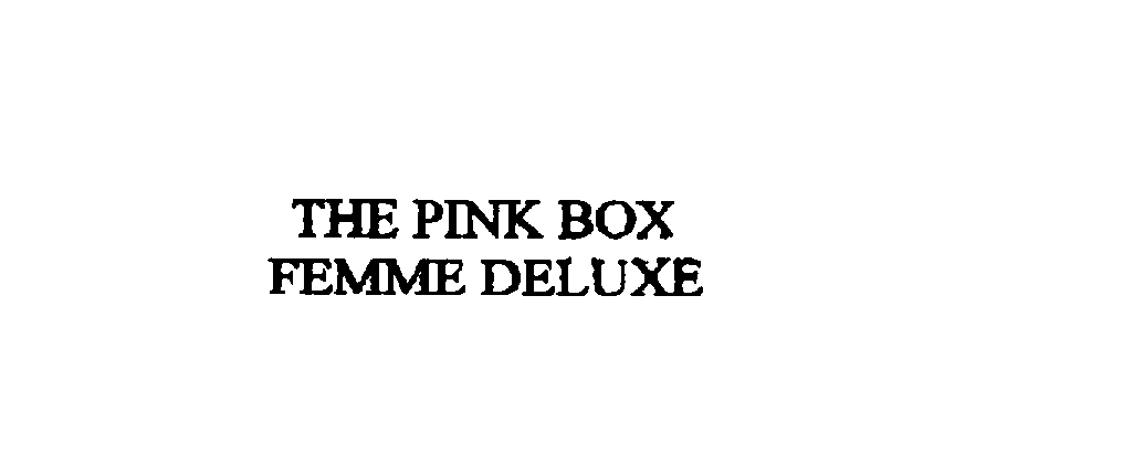 Trademark Logo THE PINK BOX FEMME DELUXE