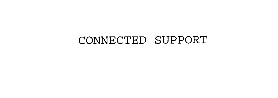  CONNECTED SUPPORT