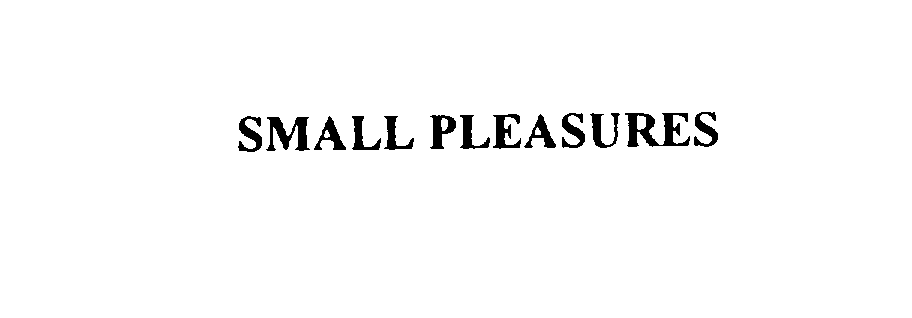 SMALL PLEASURES