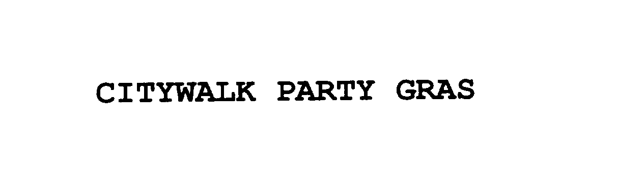 Trademark Logo CITYWALK PARTY GRAS