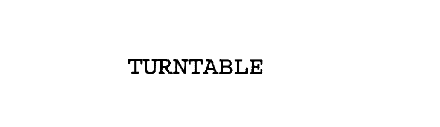 Trademark Logo TURNTABLE